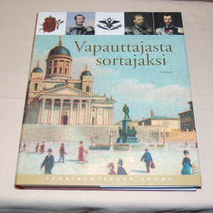 Suuriruhtinaan Suomi Vapauttajasta sortajaksi